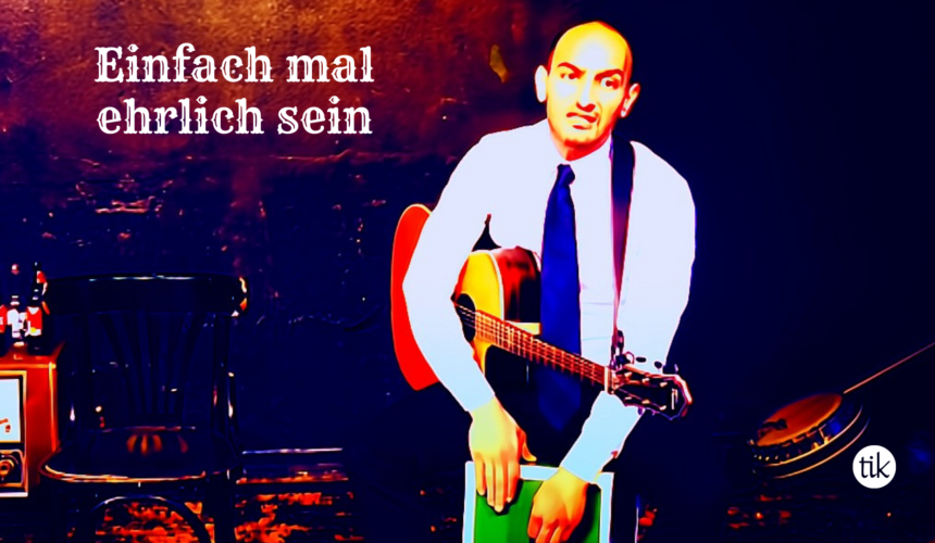 Einfach mal ehrlich sein Einfach mal ehrlich sein