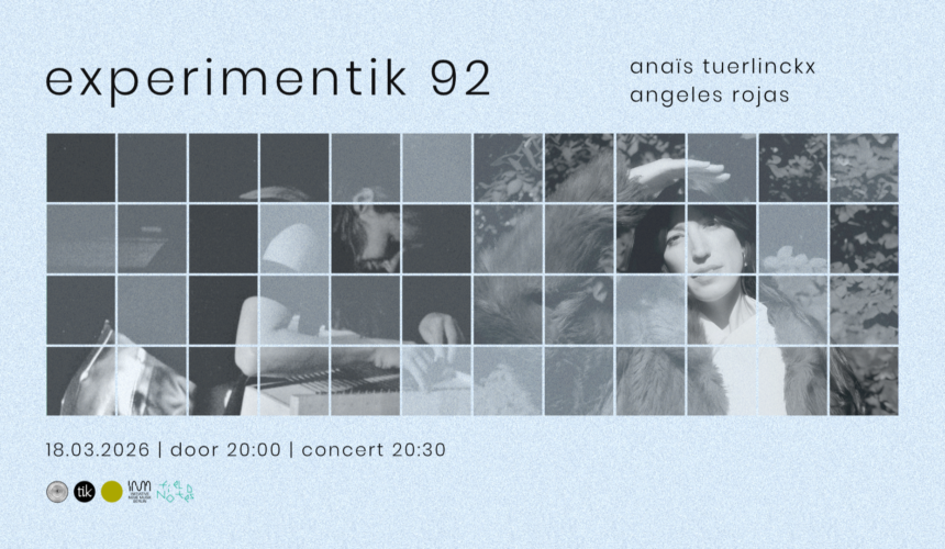Experimentik #92 / Anaïs Tuerlinckx / Ángeles Rojas