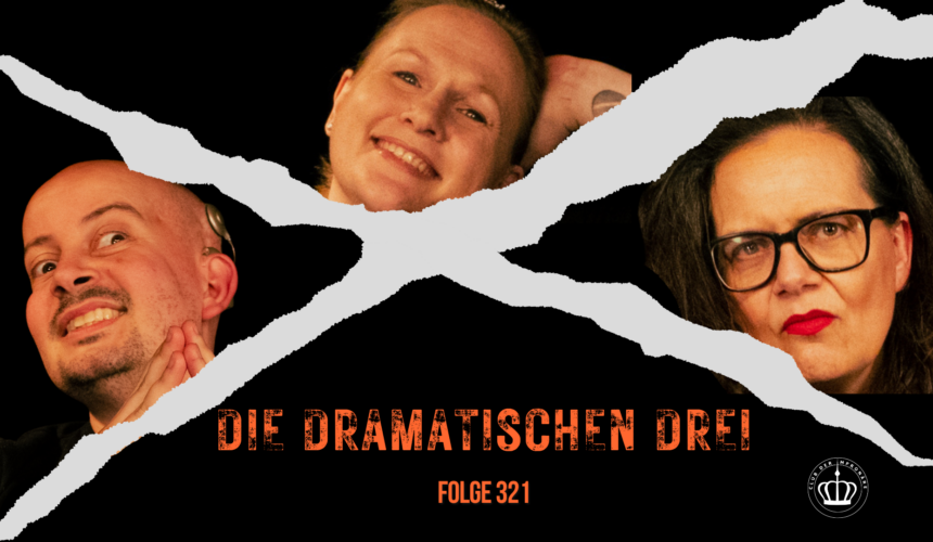 Die dramatischen Drei – Folge 321