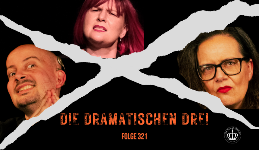 Die dramatischen Drei – Folge 321