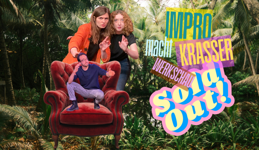 Impro macht krasser – Die Werkschau – SOLD OUT!