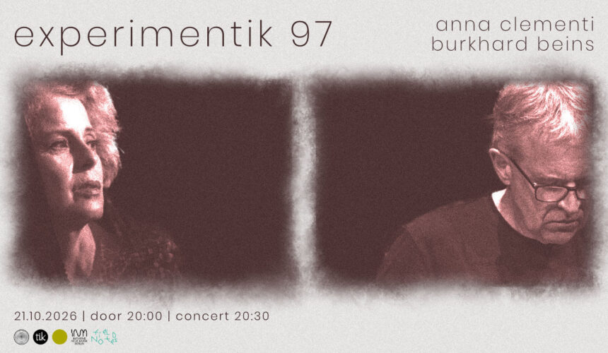 Experimentik #97 / Anna Clementi / Burkhard Beins