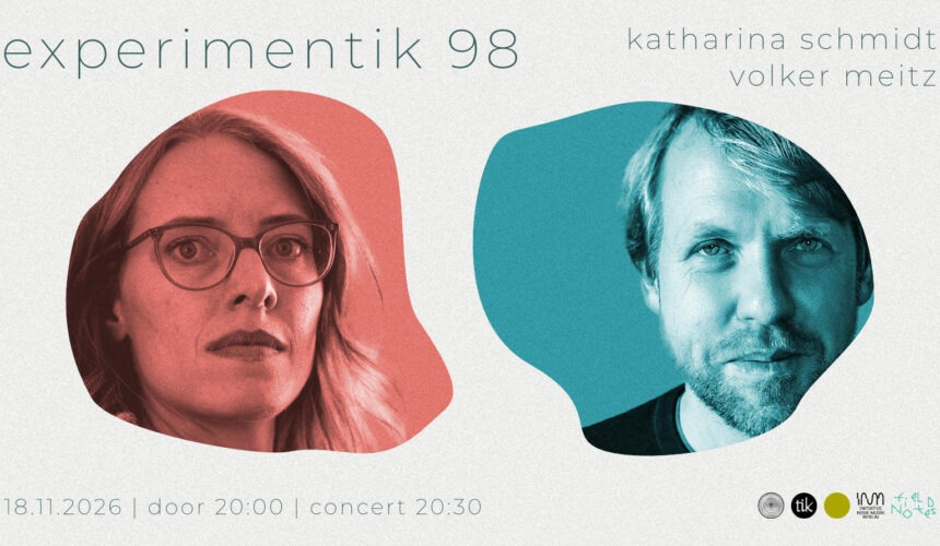 Experimentik #98 / Katharina Schmidt / Volker Meitz