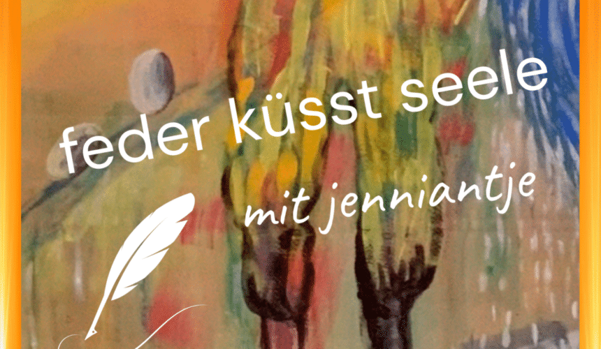 feder küsst Seele